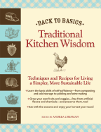 Traditional Kitchen Wisdom: Techniques and Recipes for Living a Simpler, More Sustainable Life