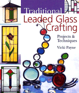 Traditional Leaded Glass Crafting: Projects & Techniques