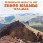 Traditional Music in the Faroe Islands 1950-99