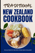 Traditional New Zealand Cookbook: 50 Authentic Recipes from New Zealand