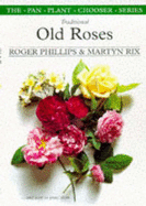 Traditional Old Roses and How to Grow Them