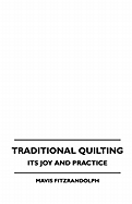 Traditional Quilting - Its Joy and Practice