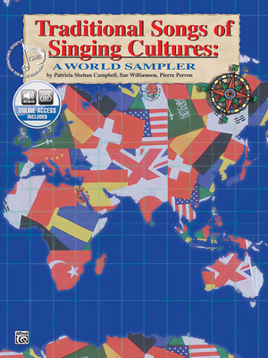 Traditional Songs of Singing Cultures: A World Sampler, Book & Online Audio - Campbell, Patricia Shehan, Professor, and Williamson, Sue, and Perron, Pierre