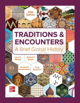 Traditions & Encounters: A Brief Global History - Bentley, Jerry H, and Ziegler, Herbert F, and Streets-Salter, Heather