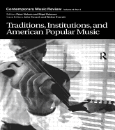 Traditions, Institutions, and American Popular Tradition: A Special Issue of the Journal Contemporary Music Review