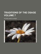 Traditions of the Osage; Volume 7