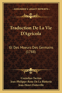 Traduction de La Vie D'Agricola: Et Des Moeurs Des Germains (1788)