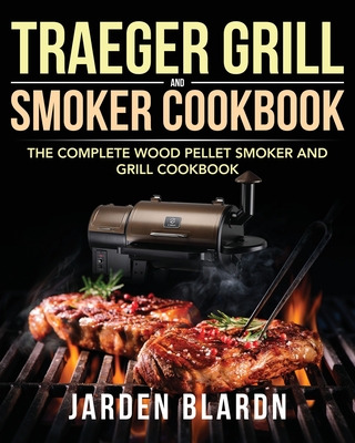 Traeger Grill & Smoker Cookbook - Blardn, Jarden