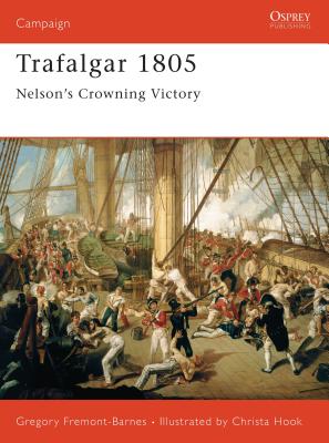 Trafalgar 1805: Nelson's Crowning Victory - Fremont-Barnes, Gregory