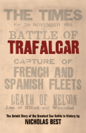 Trafalgar: The Untold Story of the Greatest Sea Battle in History