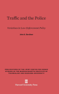 Traffic and the Police: Variations in Law-Enforcement Policy - Gardiner, John a