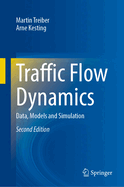 Traffic Flow Dynamics: Data, Models and Simulation