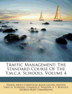 Traffic Management: The Standard Course of the Y.M.C.A. Schools, Volume 4