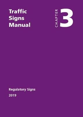 Traffic signs manual: Chapter 3: Regulatory signs - Great Britain: Department for Transport