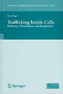 Trafficking Inside Cells: Pathways, Mechanisms and Regulation