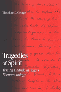 Tragedies of Spirit: Tracing Finitude in Hegel's Phenomenology