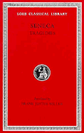 Tragedies, Volume I: Hercules Furens. Troades. Medea. Hippolytus or Phaedra. Oedipus