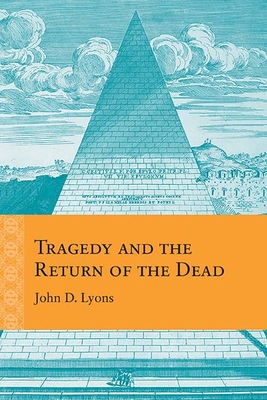 Tragedy and the Return of the Dead - Lyons, John D