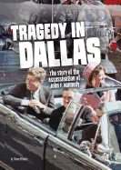 Tragedy in Dallas: The Story of the Assassination of John F. Kennedy