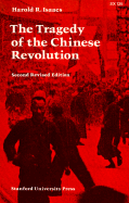 Tragedy of Chinese Revolution - Isaacs, Harold R