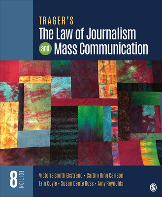 Trager s the Law of Journalism and Mass Communication - Ekstrand, Victoria Smith, and Carlson, Caitlin Ring, and Coyle, Erin