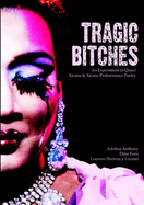 Tragic Bitches: An Experiment in Queer Xicana & Xicano Performance Poetry