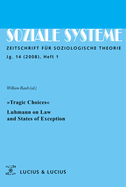 ?Tragic Choices. Luhmann on Law and States of Exception: Themenheft Soziale Systeme 1/08