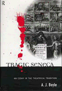 Tragic Seneca: An Essay in the Theatrical Tradition