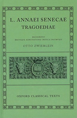 Tragoediae - Seneca, and Zwierlein, O (Editor)