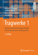 Tragwerke 1: Theorie Und Berechnungsmethoden Statisch Bestimmter Stabtragwerke