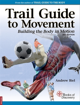Trail Guide to Movement, 2nd Edition - Biel, Andrew