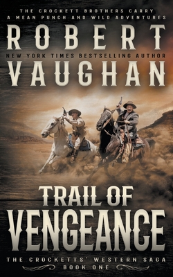 Trail of Vengeance: A Classic Western - Vaughan, Robert