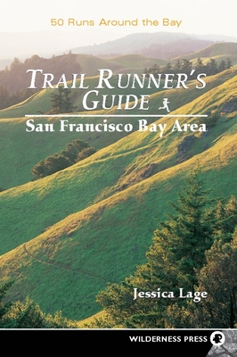 Trail Runners Guide: San Francisco Bay Area - Lage, Jessica