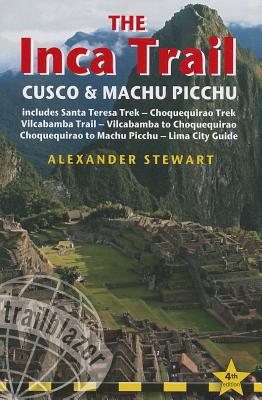 Trailblazer: The Inca Trail, Cusco & Machu Picchu - Stewart, Alexander