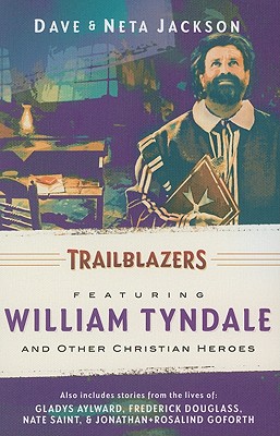Trailblazers: Featuring William Tyndale and Other Christian Heroes - Jackson, Dave, and Jackson, Neta