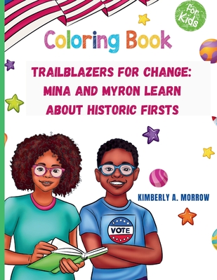 Trailblazers for Change: Mina and Myron Learn About Historic Firsts: Mina and Myron Learn About - Morrow, Kimberly