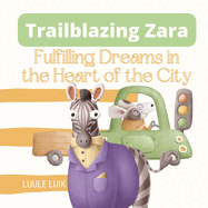 Trailblazing Zara: Fulfilling Dreams in the Heart of the City