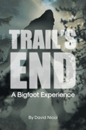 Trail's End: A Bigfoot Experience