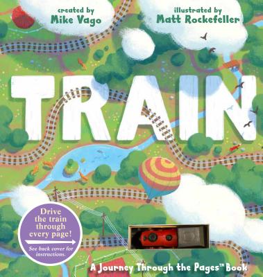 Train: A Journey Through the Pages Book - Vago, Mike
