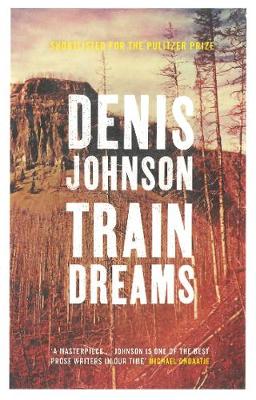 Train Dreams - Johnson, Denis