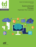 Train the Trainer, Volume 2: Instructional Design: Captivate Your Learners