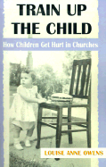 Train Up the Child: How Children Get Hurt in Churches