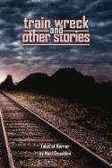 Train Wreck and Other Stories