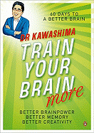 Train Your Brain More: 60 Days to a Better Brain
