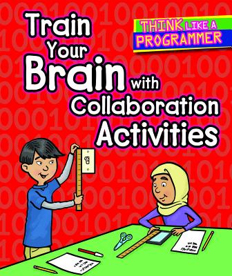 Train Your Brain with Collaboration Activities - Hillman, Emilee
