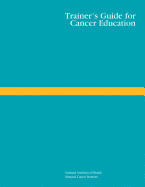 Trainer's Guide for Cancer Education