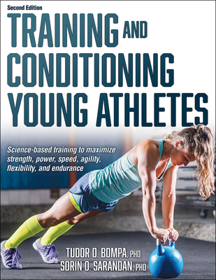 Training and Conditioning Young Athletes - Bompa, Tudor O, and Sarandan, Sorin