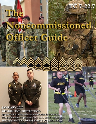 Training Circular TC 7-22.7 The Noncommissioned Officer Guide January 2020 - Us Army, United States Government