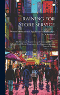 Training for Store Service: The Vocational Experiences and Training of Juvenile Employees of Retail Department, Dry Goods and Clothing Stores in Boston