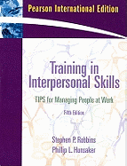 Training in Interpersonal Skills: International Edition - Robbins, Stephen P., and Hunsaker, Phillip L.